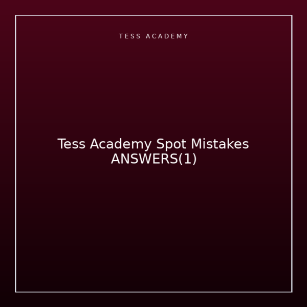 Tess Academy Spot Mistakes ANSWERS(1)