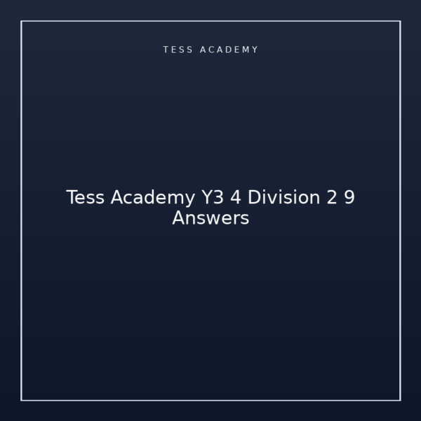 Tess Academy Y3 4 Division 2 9 Answers