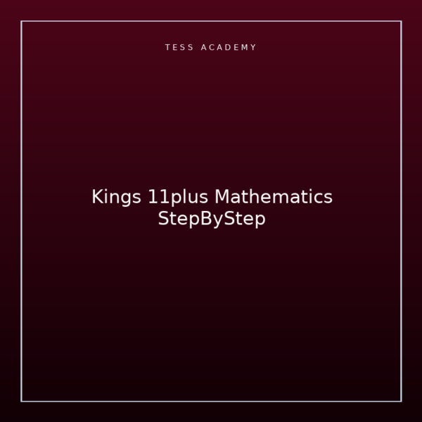 Kings 11plus Mathematics StepByStep