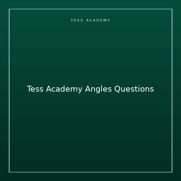 Tess Academy Angles Questions