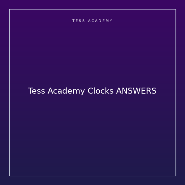 Tess Academy Clocks ANSWERS