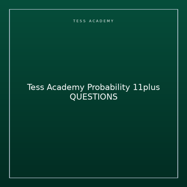 Tess Academy Probability 11plus QUESTIONS