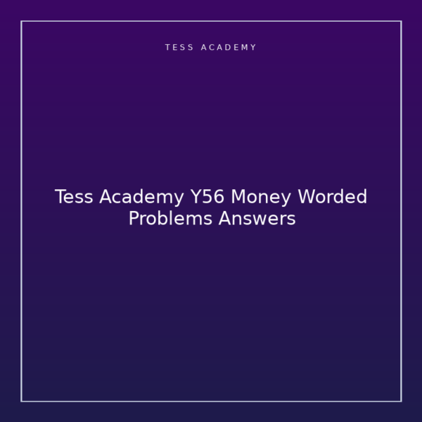 Tess Academy Y56 Money Worded Problems Answers