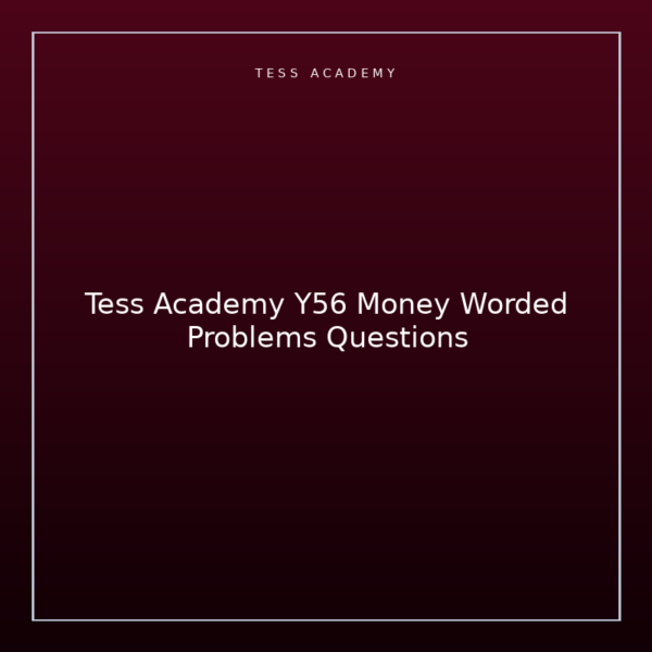 Tess Academy Y56 Money Worded Problems Questions