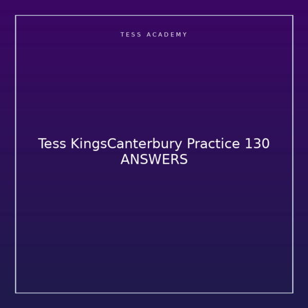 Tess KingsCanterbury Practice 130 ANSWERS