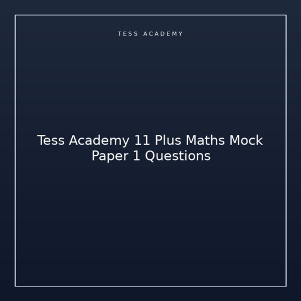 Tess Academy 11 Plus Maths Mock Paper 1 Questions