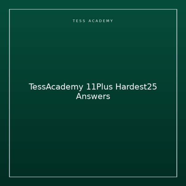 TessAcademy 11Plus Hardest25 Answers