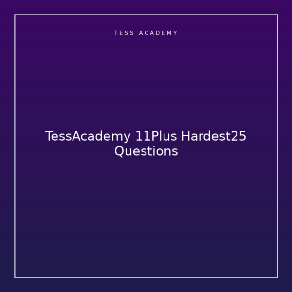 TessAcademy 11Plus Hardest25 Questions