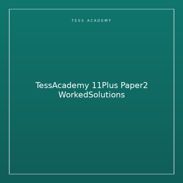 TessAcademy 11Plus Paper2 WorkedSolutions
