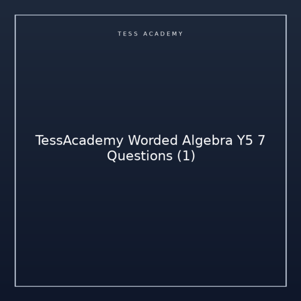 TessAcademy Worded Algebra Y5 7 Questions (1)