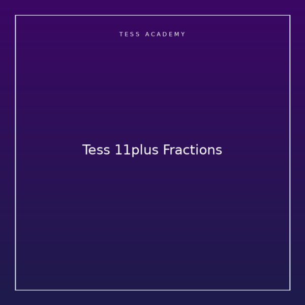 Tess 11plus Fractions