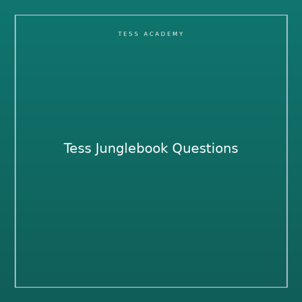 Tess Junglebook Questions