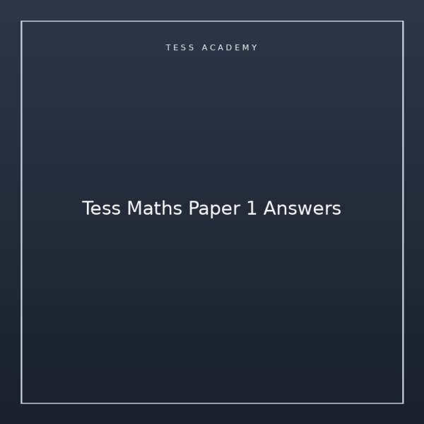 Tess Maths Paper 1 Answers