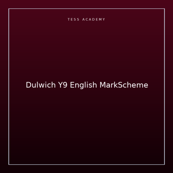 Dulwich Y9 English MarkScheme