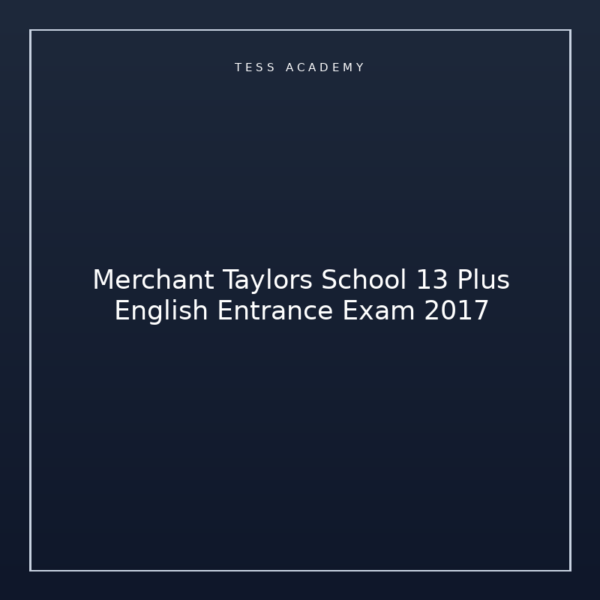Merchant Taylors School 13 Plus English Entrance Exam 2017