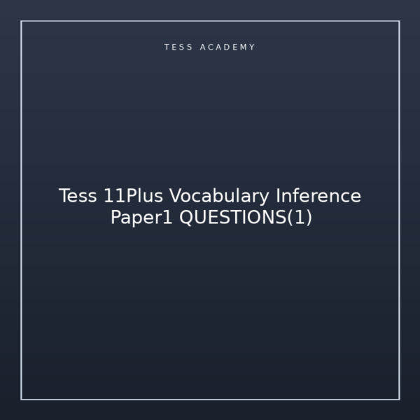 Tess 11Plus Vocabulary Inference Paper1 QUESTIONS(1)