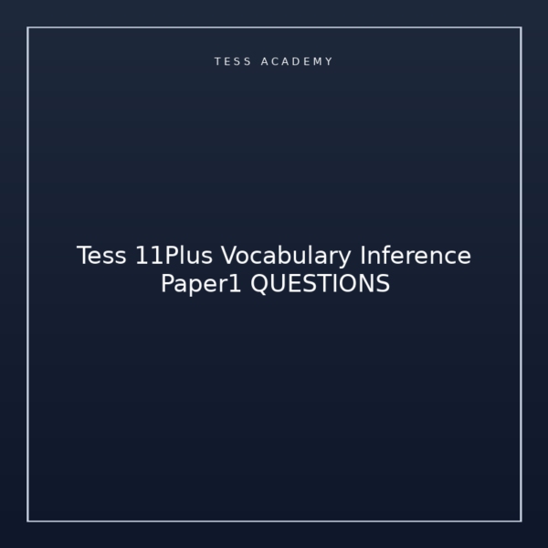 Tess 11Plus Vocabulary Inference Paper1 QUESTIONS