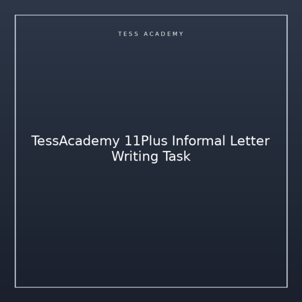 TessAcademy 11Plus Informal Letter Writing Task