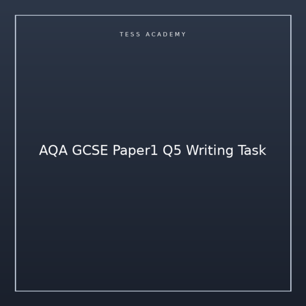 AQA GCSE Paper1 Q5 Writing Task