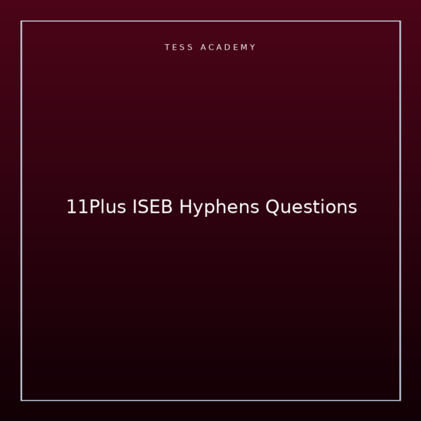 11Plus ISEB Hyphens Questions