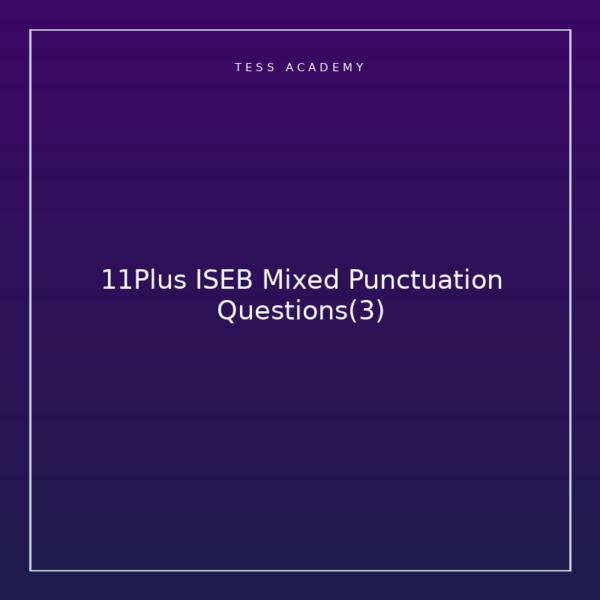 11Plus ISEB Mixed Punctuation Questions(3)