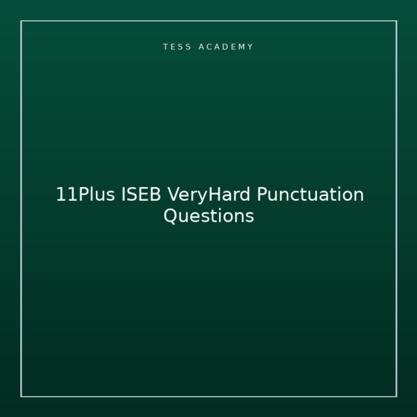 11Plus ISEB VeryHard Punctuation Questions