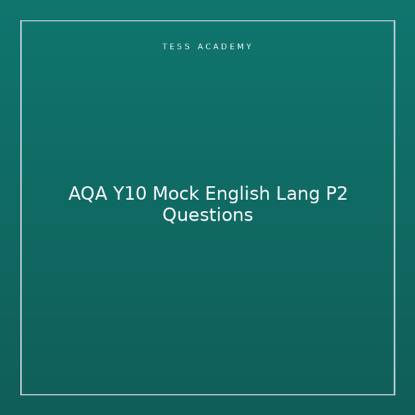 AQA Y10 Mock English Lang P2 Questions