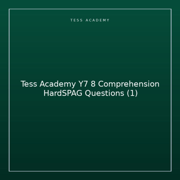 Tess Academy Y7 8 Comprehension HardSPAG Questions (1)