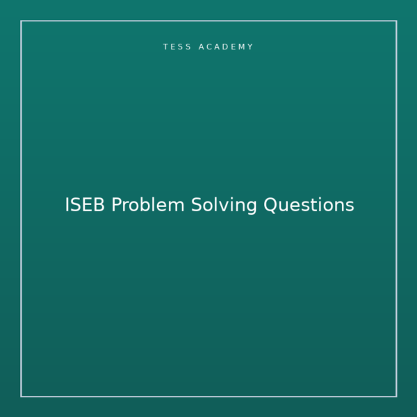 ISEB Problem Solving Questions