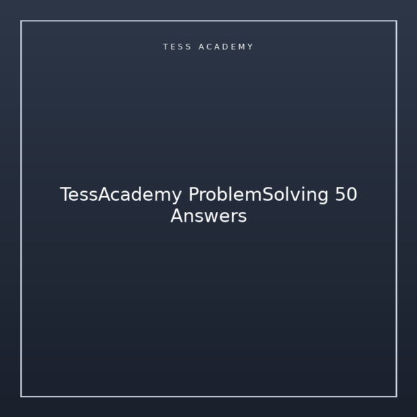 TessAcademy ProblemSolving 50 Answers