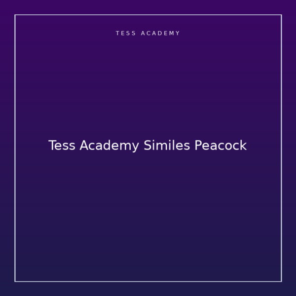 Tess Academy Similes Peacock