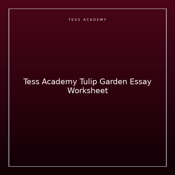Tess Academy Tulip Garden Essay Worksheet