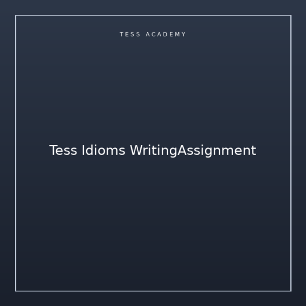 Tess Idioms WritingAssignment