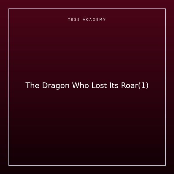 The Dragon Who Lost Its Roar(1)