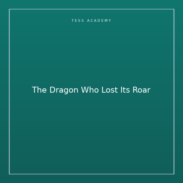 The Dragon Who Lost Its Roar