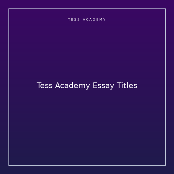 Tess Academy Essay Titles