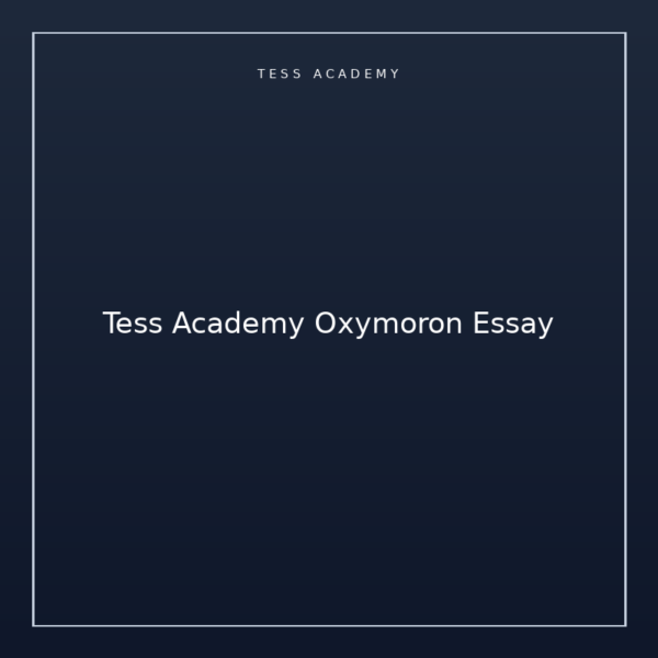 Tess Academy Oxymoron Essay