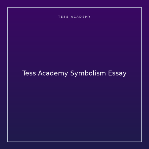 Tess Academy Symbolism Essay