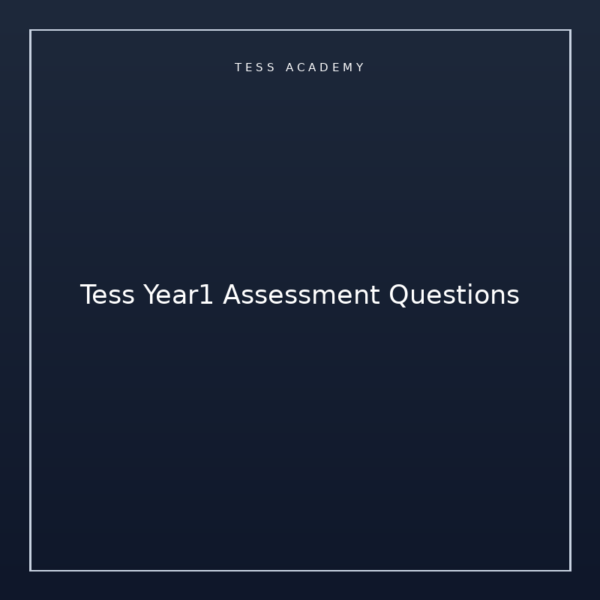 Tess Year1 Assessment Questions