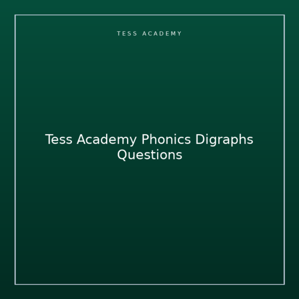 Tess Academy Phonics Digraphs Questions