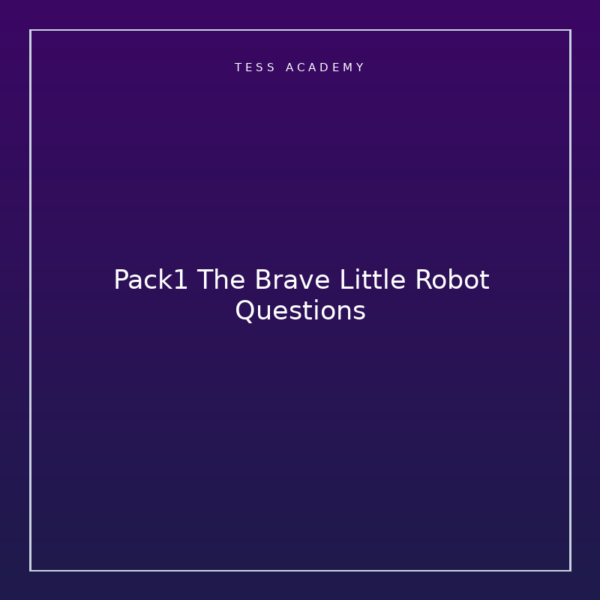 Pack1 The Brave Little Robot Questions
