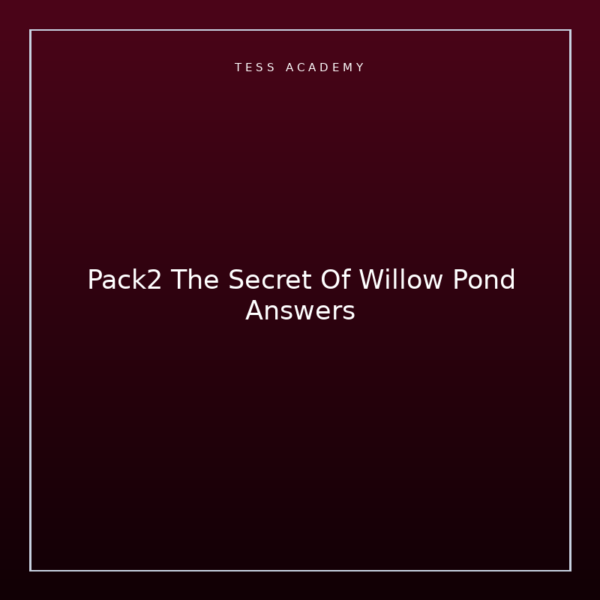 Pack2 The Secret Of Willow Pond Answers