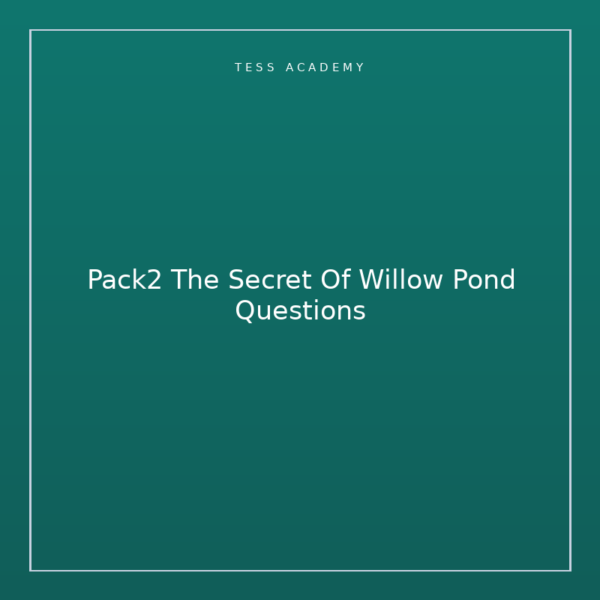 Pack2 The Secret Of Willow Pond Questions