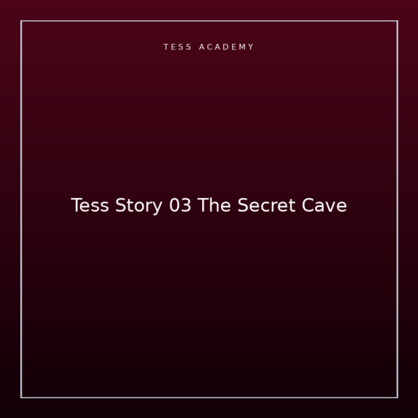 Tess Story 03 The Secret Cave