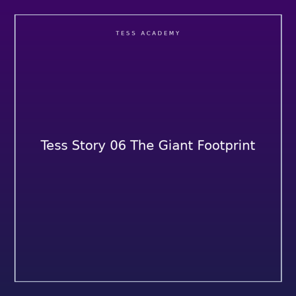 Tess Story 06 The Giant Footprint