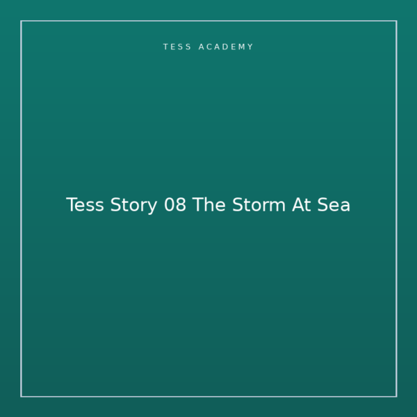 Tess Story 08 The Storm At Sea