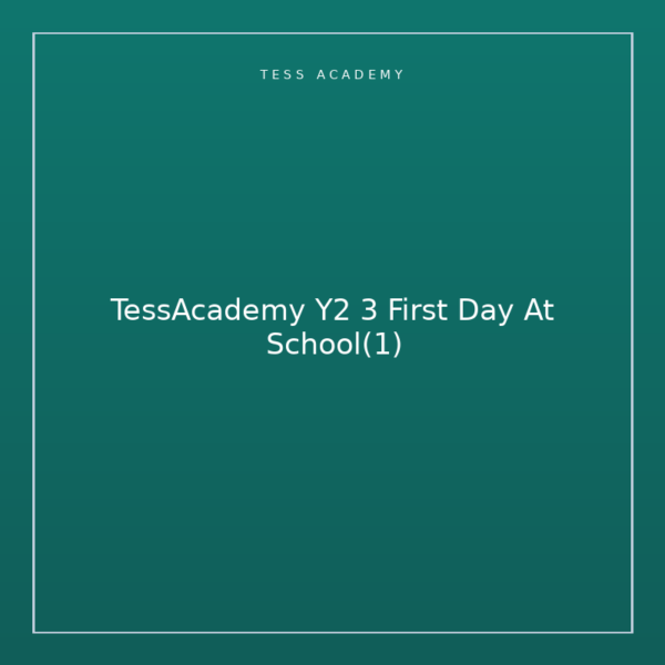 TessAcademy Y2 3 First Day At School(1)