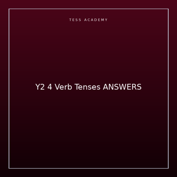 Y2 4 Verb Tenses ANSWERS