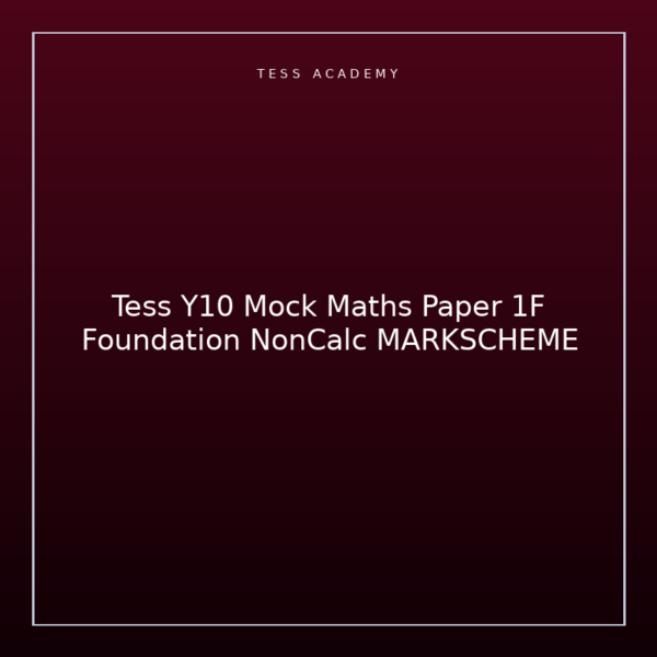 Tess Y10 Mock Maths Paper 1F Foundation NonCalc MARKSCHEME