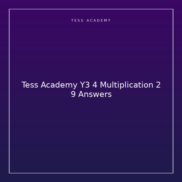 Tess Academy Y3 4 Multiplication 2 9 Answers